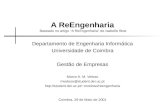 A ReEngenharia Baseado no artigo A ReEngenharia de Isabelle Bost Departamento de Engenharia Informática Universidade de Coimbra Gestão de Empresas Marco.
