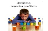 Autismo Aspectos genéticos. Autismo Aspectos genéticos UFSC - Universidade Federal de Santa Catarina ProTID – Programa para transtornos invasivos do desenvolvimento.