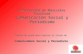 Universidad de Manizales Facultad Comunicación Social y Periodismo Trabajo de grado para aspirar al título de Comunicadora Social y Periodista.