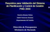 Requisitos para Validación del Sistema de Planificación y Control de Gestión PMG 2003 Dirección de Presupuestos Ministerio de Hacienda Patricia Montes.