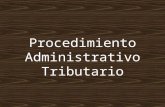 Procedimiento Administrativo Tributario. Es una manifestación externa de la función administrativa, configurado por una serie de formalidades y trámites.