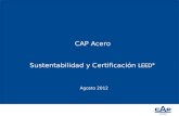 CAP Acero Sustentabilidad y Certificación LEED® Agosto 2012.