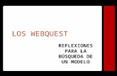 LOS WEBQUEST REFLEXIONES PARA LA BÚSQUEDA DE UN MODELO.