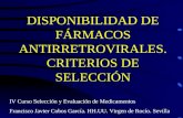 DISPONIBILIDAD DE FÁRMACOS ANTIRRETROVIRALES. CRITERIOS DE SELECCIÓN IV Curso Selección y Evaluación de Medicamentos Francisco Javier Cobos García. HH.UU.