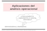 1 Evaluación y modelado del rendimiento de los sistemas informáticos: Aplicaciones del análisis operacional Administradores y diseñadores ¿Cómo predecir.