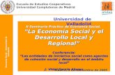 Economía Social – Universidad de Valladolid II Seminario Práctico de Economía Social, La Economía Social y el Desarrollo Local y Regional Conferencia: