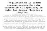 Www.saludmentalmerida.com.mx manueltrava@saludmentalmerida.com.m x Regulación de la cadena consumo-producción (sin corrupción ni impunidad) de todas las.