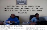 INICIATIVA DE UN MUNICIPIO INDÍGENA PARA MEJORAR LA CALIDAD DE LA ATENCIÓN EN LAS UNIDADES MÉDICAS Santa María Tlahuitoltepec, Oaxaca Presidente Municipal: