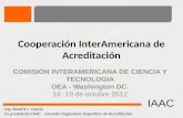 Cooperación InterAmericana de Acreditación COMISIÓN INTERAMERICANA DE CIENCIA Y TECNOLOGIA OEA - Washington DC. 18 -19 de octubre 2012 Ing. Beatriz L.