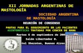XII JORNADAS ARGENTINAS DE MASTOLOGÍA SOCIEDAD ARGENTINA DE MASTOLOGÍA REUNIÓN DE CONSENSO PAUTAS PARA EL SEGUIMIENTO EN LAS PACIENTES ASINTOMÁTICAS TRATADAS.