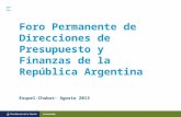 Foro Permanente de Direcciones de Presupuesto y Finanzas de la República Argentina Esquel-Chubut- Agosto 2013.