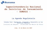Superintendencia Nacional de Servicios de Saneamiento - SUNASS - La Agenda Regulatoria Cátedra Perú: Regulación, Inversión y Desarrollo en los Servicios.