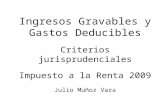 Ingresos Gravables y Gastos Deducibles Criterios jurisprudenciales Impuesto a la Renta 2009 Julio Muñoz Vara.
