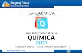 LA QUÍMICA Uruguay Educa – Mtra. Andrea Etchartea.