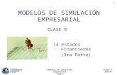 CLASE 9 INF234 Modelos de Simulación Empresarial 2010-2 1 MODELOS DE SIMULACIÓN EMPRESARIAL CLASE 9 14.Estados Financieros (3ra Parte)