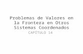 Problemas de Valores en la Frontera en Otros Sistemas Coordenados CAPÍTULO 14.