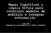 Mapas Cognitivos y Lógica Difusa para construir modelos de análisis e integrar información. Iván Paz Programa de Investigación en Cambio Climático.