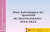 2014 - 2016 Plan Estratégico de Igualdad de Oportunidades 2014-2016 1.