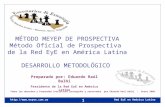 Http:// EyE en América Latina MÉTODO MEYEP DE PROSPECTIVA Método Oficial de Prospectiva de la Red EyE en América Latina DESARROLLO METODOLÓGICO.