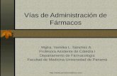 Http:// Vías de Administración de Fármacos Mgtra. Yamilka L. Sánchez A. Profesora Asistente de Cátedra I Departamento de Farmacología.