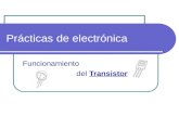 Prácticas de electrónica Funcionamiento del Transistor.