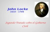 John Locke 1632 - 1704 Segundo Tratado sobre el Gobierno Civil.