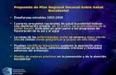 Propuesta de Plan Regional Decenal Sobre Salud Bucodental Enseñanzas extraídas 1993-2006 Cuarenta encuestas nacionales de salud bucodental indican una.