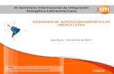 III Seminario Internacional de Integración Energética Latinoamericana ESCENARIOS DE INTEGRACIÓN ENERGÉTICA EN AMÉRICA LATINA Sao Paulo, 3 diciembre de.