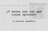 ¿Y estos son los que crean opinión? La prensa española.