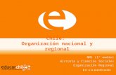 Chile: Organización nacional y regional NM1 (1° medio) Historia y Ciencias Sociales Organización Regional.