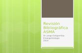 Revisión Bibliográfica ASMA Dr. Jorge Estigarribia Emergentologia 2014.