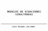 MODELOS DE ECUACIONES SIMULTÁNEAS LUIS MIGUEL GALINDO.
