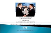 UNIDAD 2 EL PROGRAMA DE VENTAS “Habilidades de éxito para la actividad de ventas” LEM. Alfonso de Jesús Madariaga Vega.