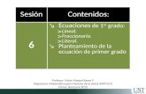 SesiónContenidos: 6 ↘Ecuaciones de 1 er grado: > Lineal. > Fraccionaria. > Literal. ↘Planteamiento de la ecuación de primer grado Profesor: Víctor Manuel.