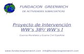 FUNDACION GREENWICH DE ACTIVIDADES SUBACUATICAS  info@fundaciongreenwich.com Proyecto de Intervención WW’s 38º/ WW’s I Guerras.