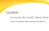 Curso de Microsoft ® Word 2010 Cree su primer documento de Word I.