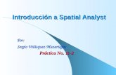 Introducción a Spatial Analyst Por: Sergio Velásquez Mazariegos Práctica No. 11-2.