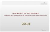 CALENDARIO DE ACTIVIDADES Despliegue de la autoevaluación del Sistema de Control Interno Institucional Página 1 de 9 2014.