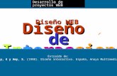 Desarrollo de proyectos WEBDiseño de Interaccion Dise ñ o WEB Extraído de: Ray, K y Amy, S. (1998). Diseño interactivo. España, Anaya Multimedia.