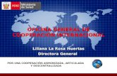 LOGO POR UNA COOPERACIÓN ARMONIZADA, ARTICULADA Y DESCENTRALIZADA Liliana La Rosa Huertas Directora General OFICINA GENERAL DE COOPERACIÓN INTERNACIONAL.