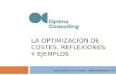 LA OPTIMIZACIÓN DE COSTES. REFLEXIONES Y EJEMPLOS Arturo Giménez, Socio consultor agimenez@optimacc.com.