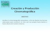 Creación y Producción Cinematográfica OBJETIVO Analizar la cinematografía venezolana, a fin de diseñar las formas adecuadas para construir un cine con.