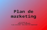Plan de marketing ACTIVIDAD No. 2 PRODUCTO TERMINADO PLAN DIRIGIDO REALIZAR EN POWERPOINT.