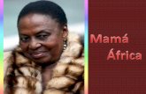 Miriam Makeba cuyo verdadero nombre es Zensile Makeba Nació en Johannesburgo el 4 de Marzo de 1932, hija de un sangoma, curandero de la tribu xhosa,