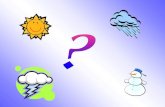 Weather Expressions ¿Qué tiempo hace? (What’s the weather like?) Hace (hay) sol.(It’s sunny)
