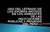USO DEL LETRADO DE LOS IDIOMAS NATIVOS EN LOS AMBIENTES DE LAS INSTITUCIONES PUBLICAS Y PRIVADAS DEL PERU …