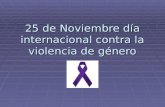 Copia de 25 de noviembre día internacional contra la violencia. definitivo
