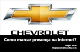 Chevrolet - Como marcar presença na Internet