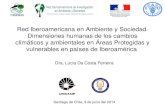 Red Iberoamericana en Ambiente y Sociedad. Dimensiones humanas de los cambios climáticos y ambientales en Áreas Protegidas y vulnerables en países de Iberoamérica.