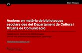 Accions en matèria de biblioteques escolars des del Departament de Cultura i Mitjans de Comunicació. Josep Vives